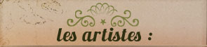 Les artistes :